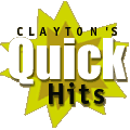 Clayton's Quick Hits